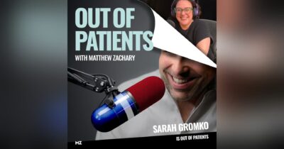 Out of Patients with Matthew Zachary EP431: Reclaiming the Vowels: Sarah Gromko
